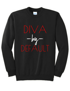 Diva By Default Sweatshirt