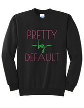 Load image into Gallery viewer, Pretty By Default Sweatshirt