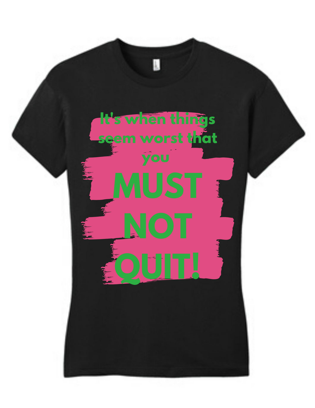 Pretty Must Not Quit Tee