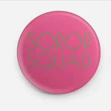 Load image into Gallery viewer, Pretty Soror Squad Button